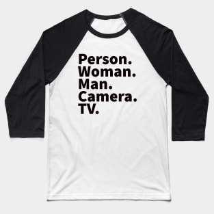 Person Woman Man Camera TV Trump Quote Black Baseball T-Shirt